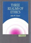 Three realms of ethics : individual, institutional, societal : theoretical model and case studies /