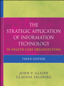 The strategic application of information technology in health care organizations /