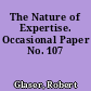 The Nature of Expertise. Occasional Paper No. 107