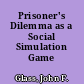 Prisoner's Dilemma as a Social Simulation Game