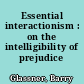 Essential interactionism : on the intelligibility of prejudice /