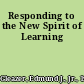 Responding to the New Spirit of Learning