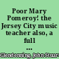 Poor Mary Pomeroy! the Jersey City music teacher also, a full and authentic account of the trial of Rev. John S. Glendenning before the authorities of Prospect Avenue Church : startling details and curious statements : what a lady saw one night.