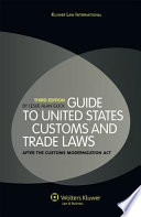 Guide to United States customs and trade laws after the Customs Modernization Act /