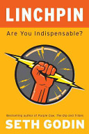 Linchpin : are you indispensible? /