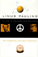 Linus Pauling : a life in science and politics /