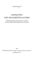 Gestalten des Hochmittelalters : personengeschichtliche Essays im allgemeinhistorischen Kontext /