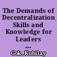 The Demands of Decentralization Skills and Knowledge for Leaders in Restructured Schools /
