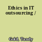 Ethics in IT outsourcing /