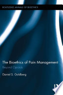 The Bioethics of Pain Management : Beyond Opioids.