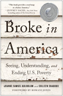 Broke in America : seeing, understanding, and ending US poverty /