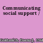 Communicating social support /