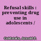 Refusal skills : preventing drug use in adolescents /