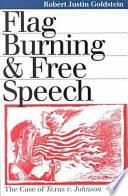 Flag burning and free speech : the case of Texas v. Johnson /