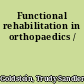 Functional rehabilitation in orthopaedics /