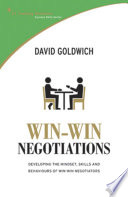 Win-win negotiations : developing the mindset, skills and behaviours of win-win negotiators /
