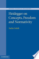 Heidegger on concepts, freedom, and normativity /