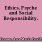 Ethics, Psyche and Social Responsibility.