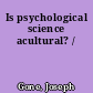 Is psychological science acultural? /