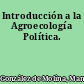 Introducción a la Agroecología Política.