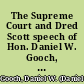 The Supreme Court and Dred Scott speech of Hon. Daniel W. Gooch, of Mass. : delivered in the U.S. House of Representatives, May 3, 1860.