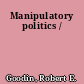 Manipulatory politics /
