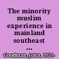 The minority muslim experience in mainland southeast Asia : a different path /