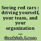 Seeing red cars : driving yourself, your team, and your organization to a positive future /