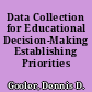 Data Collection for Educational Decision-Making Establishing Priorities /