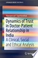 Dynamics of trust in doctor-patient relationship in India : a clinical, social and ethical analysis /