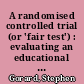 A randomised controlled trial (or 'fair test') : evaluating an educational innovation /
