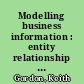 Modelling business information : entity relationship and class modelling for business analysts /