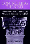 Controlling the state : constitutionalism from ancient Athens to today /