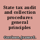 State tax audit and collection procedures general principles /
