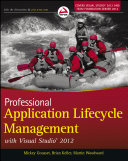 Professional application lifecycle management with Visual Studio 2012 /