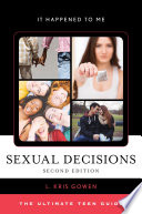 Sexual decisions : the ultimate teen guide /