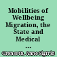 Mobilities of Wellbeing Migration, the State and Medical Knowledge /