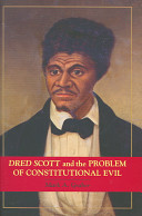 Dred Scott and the problem of constitutional evil /