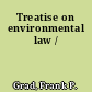 Treatise on environmental law /