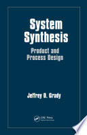 System synthesis : product and process design /
