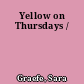 Yellow on Thursdays /