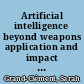 Artificial intelligence beyond weapons application and impact of AI in the military domain /