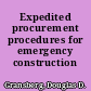 Expedited procurement procedures for emergency construction services