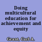 Doing multicultural education for achievement and equity
