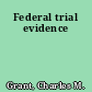 Federal trial evidence