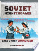 Soviet nightingales : care under communism /