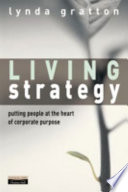 Living Strategy: Putting People at the Heart of Corporate Purpose /