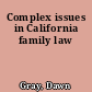 Complex issues in California family law