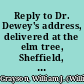 Reply to Dr. Dewey's address, delivered at the elm tree, Sheffield, Mass. with extracts from the same.
