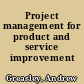 Project management for product and service improvement /